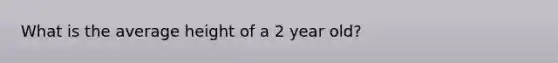 What is the average height of a 2 year old?