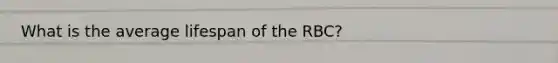 What is the average lifespan of the RBC?