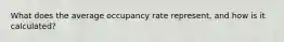 What does the average occupancy rate represent, and how is it calculated?