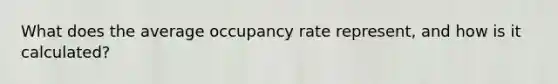 What does the average occupancy rate represent, and how is it calculated?