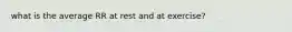 what is the average RR at rest and at exercise?