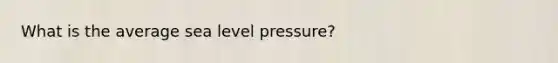 What is the average sea level pressure?