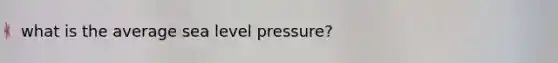 what is the average sea level pressure?