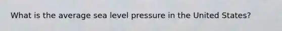 What is the average sea level pressure in the United States?