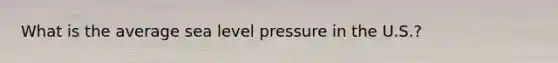 What is the average sea level pressure in the U.S.?