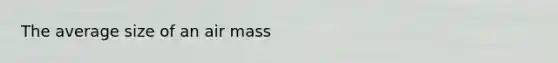 The average size of an air mass