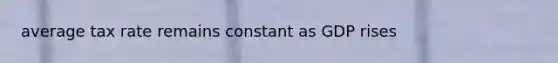 average tax rate remains constant as GDP rises