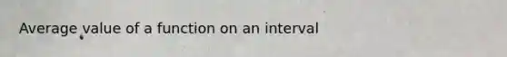 Average value of a function on an interval