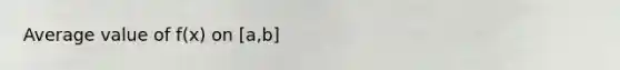 Average value of f(x) on [a,b]