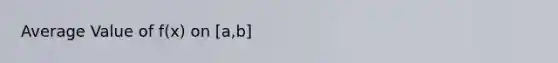 Average Value of f(x) on [a,b]
