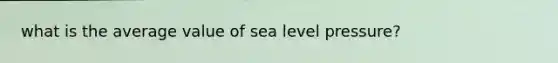 what is the average value of sea level pressure?