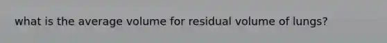 what is the average volume for residual volume of lungs?