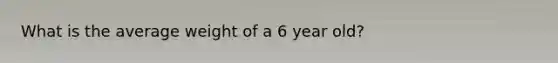 What is the average weight of a 6 year old?