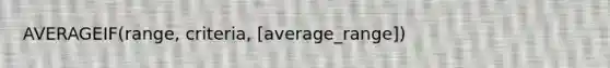 AVERAGEIF(range, criteria, [average_range])