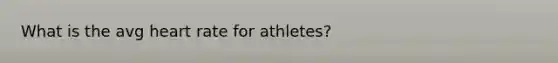 What is the avg heart rate for athletes?