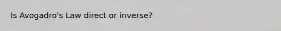 Is Avogadro's Law direct or inverse?