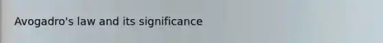 Avogadro's law and its significance