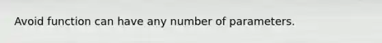 Avoid function can have any number of parameters.