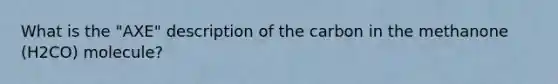 What is the "AXE" description of the carbon in the methanone (H2CO) molecule?