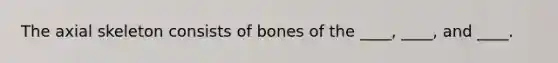 The axial skeleton consists of bones of the ____, ____, and ____.