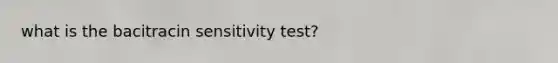 what is the bacitracin sensitivity test?