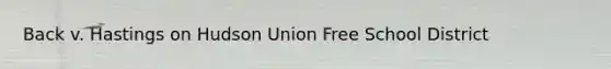 Back v. Hastings on Hudson Union Free School District