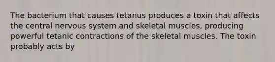 The bacterium that causes tetanus produces a toxin that affects the central nervous system and skeletal muscles, producing powerful tetanic contractions of the skeletal muscles. The toxin probably acts by