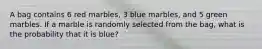 A bag contains 6 red marbles, 3 blue marbles, and 5 green marbles. If a marble is randomly selected from the bag, what is the probability that it is blue?