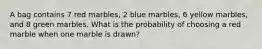 A bag contains 7 red marbles, 2 blue marbles, 6 yellow marbles, and 8 green marbles. What is the probability of choosing a red marble when one marble is drawn?