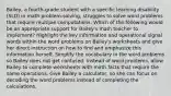 Bailey, a fourth-grade student with a specific learning disability (SLD) in math problem-solving, struggles to solve word problems that require multiple computations. Which of the following would be an appropriate support for Bailey's math teacher to implement? Highlight the key information and operational signal words within the word problems on Bailey's worksheets and give her direct instruction on how to find and emphasize this information herself. Simplify the vocabulary in the word problems so Bailey does not get confused. Instead of word problems, allow Bailey to complete worksheets with math facts that require the same operations. Give Bailey a calculator, so she can focus on decoding the word problems instead of completing the calculations.