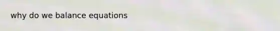 why do we balance equations
