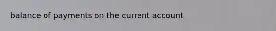 balance of payments on the current account