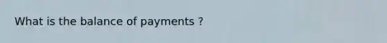 What is the balance of payments ?