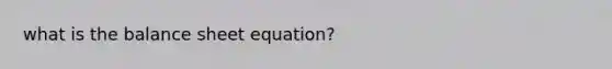 what is the balance sheet equation?