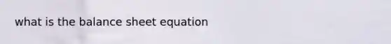 what is the balance sheet equation