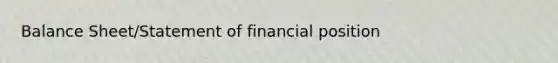 Balance Sheet/Statement of financial position