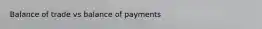 Balance of trade vs balance of payments