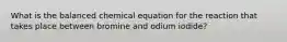 What is the balanced chemical equation for the reaction that takes place between bromine and odium iodide?