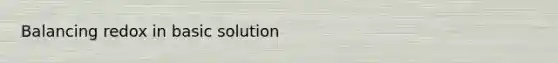 Balancing redox in basic solution