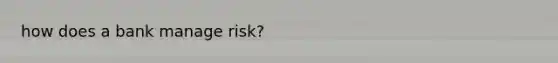 how does a bank manage risk?