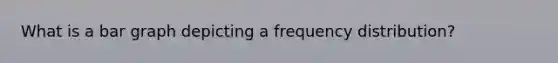 What is a bar graph depicting a frequency distribution?