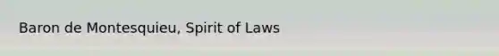 Baron de Montesquieu, Spirit of Laws