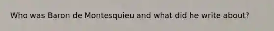 Who was Baron de Montesquieu and what did he write about?