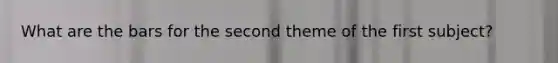 What are the bars for the second theme of the first subject?