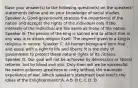 Base your answer(s) to the following question(s) on the speakers' statements below and on your knowledge of social studies. Speaker A: Good government stresses the importance of the nation and accepts the rights of the individual only if the interests of the individual are the same as those of the nation. Speaker B: The person of the king is sacred and to attack him in any way is to attack religion itself. The respect given to a king is religious in nature. Speaker C: All human beings are born free and equal with a right to life and liberty. It is the duty of government to protect these natural rights of its citizens. Speaker D: Our goal will not be achieved by democracy or liberal reforms, but by blood and iron. Only then will we be successful. No nation achieves greatness or unity without the traumatic experience of war. Which speaker's statement best reects the ideas of the Enlightenment? A. A B. B C. C D. D