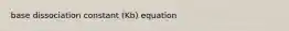 base dissociation constant (Kb) equation