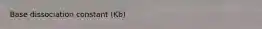 Base dissociation constant (Kb)