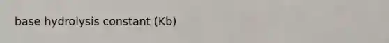 base hydrolysis constant (Kb)