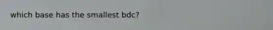 which base has the smallest bdc?