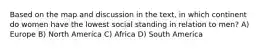 Based on the map and discussion in the text, in which continent do women have the lowest social standing in relation to men? A) Europe B) North America C) Africa D) South America